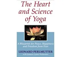 The Heart and Science of Yoga