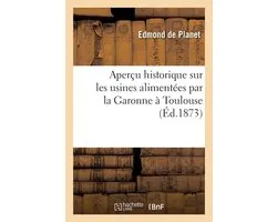 Aperçu historique sur les usines alimentées par la Garonne à Toulouse