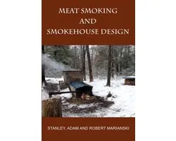 Meat Smoking And Smokehouse Design