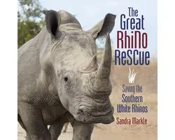 Sandra Markle's Science Discoveries-The Great Rhino Rescue