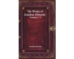 The Works of Jonathan Edwards