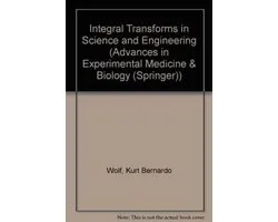 Integral Transforms in Science and Engineering