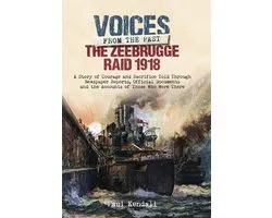 Voices from the Past - The Zeebrugge Raid 1918