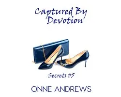 Secrets 5 - Captured By Devotion