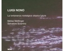 Nono: La Lontananza Nostalgica Utopica Futura