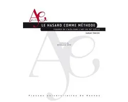 Le hasard comme méthode - Figures de l'aléa dans l'art du XXe siècle