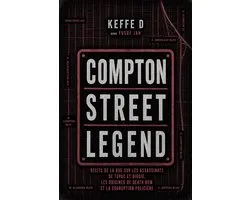 Compton Street Legend: Récits de la rue sur les assassinats de Tupac et Biggie, les origines de Death Row et la corruption policière