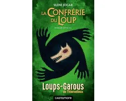 Les Loups-Garous de Thiercelieux - Les Loups-Garous de Thiercelieux - La Confrérie du Loup - roman officiel