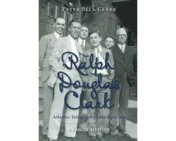 Ralph Douglas Clark - Atlantic Telegraph Cable Operator