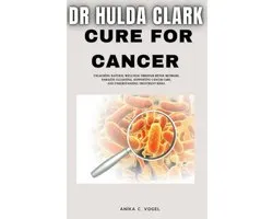 Dr Hulda Clark Cure for Cancer