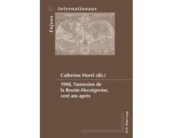 1908, l'Annexion de la Bosnie-Herzegovine, Cent ANS Apres