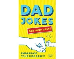 Dad Jokes for New Dads: Embarrass Your Kids Early!