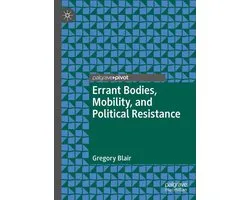 Political Science and International Studies (R0) - Errant Bodies, Mobility, and Political Resistance