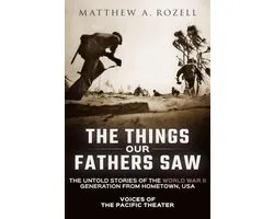 Things Our Fathers Saw-The Things Our Fathers Saw