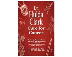 Dr. Hulda Clark Cure for Cancer