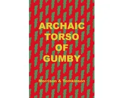 Archaic Torso of Gumby