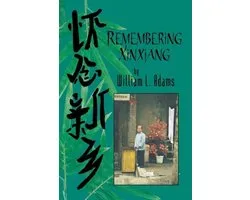 Remembering Xinxiang