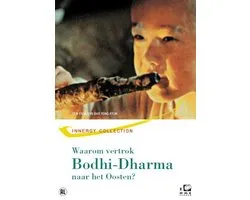 Waarom Vertrok Bodhi-Dharma Naar Het Oosten