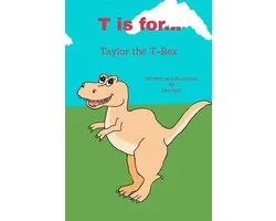 My Dinosaur Alphabet - T is for... Taylor the T-Rex