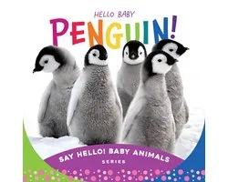 Say Hello! Baby Animals - Hello Baby Penguin!
