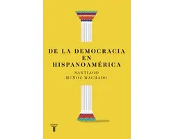 De la democracia en hispanoamérica / On Democracy in Latin America