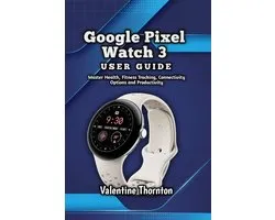 Google Pixel Watch 3 User Guide