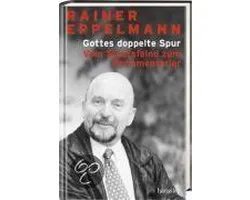 Gottes doppelte Spur | Rainer Eppelmann