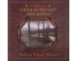 Ann Savoy & Linda Ronstadt - Adieu False Heart (LP)
