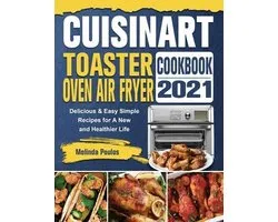 Cuisinart Toaster Oven Air Fryer Cookbook 2021