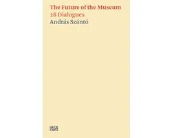 Hatje Cantz Text 6 - András Szántó. The Future of the Museum
