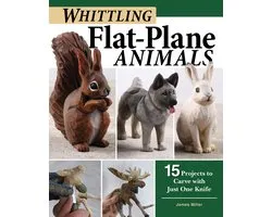 Whittling FlatPlane Animals 15 Animal Projects, from Rabbits to Reindeer Fox Chapel Publishing Easy Woodcarving Designs Can Each Be Completed in a  15ProjectstoCarvewith Just One Knife