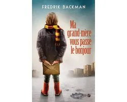 Ma grand-mère vous passe le bonjour