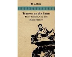 Tractors On The Farm - Their Choice, Use And Maintenance