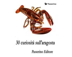 30 curiosità sull'aragosta