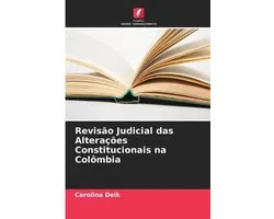 Revisão Judicial das Alterações Constitucionais na Colômbia