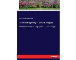 The Autobiography of Elihu H. Shepard