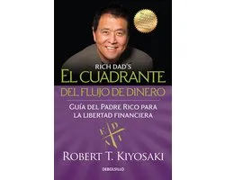 El cuadrante del flujo de dinero / Rich Dad's Cashflow Quadrant