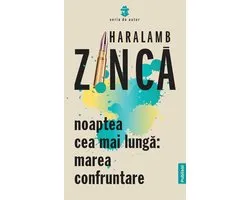 Seria de autor Haralamb Zinca 20 - Noaptea Cea Mai Lunga - Marea Confruntare
