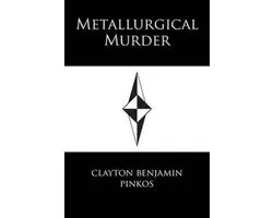 Metallurgical Murder
