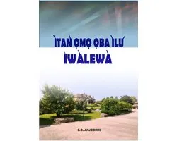 Itan Omo Oba Ilu Iwalewa