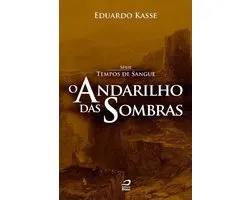 Tempos de Sangue - O Andarilho das Sombras