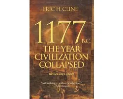 1177 B.C.– The Year Civilization Collapsed – Revised and Updated