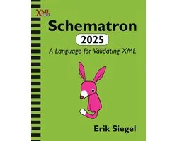 Schematron 2025: A Language for Validating XML