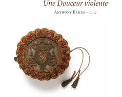 Anthony Bailes - Une Douceur Violente (CD)