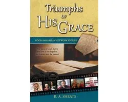 Triumphs of His Grace, Good Samaritan Network Stories