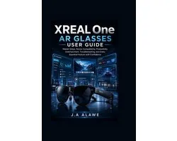 The Smart Tech Made Simple- XREAL One AR Glasses User Guide
