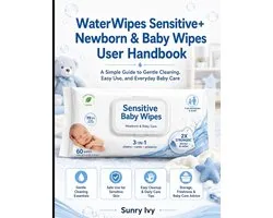 Waterwipes Sensitive+ Newborn & Baby Wipes User Handbook