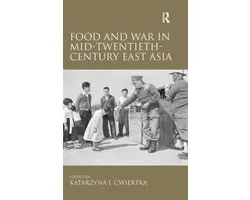 Food And War In Mid-Twentieth-Century East Asia