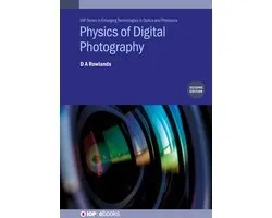 IOP Series in Emerging Technologies in Optics and Photonics - Physics of Digital Photography (Second Edition)
