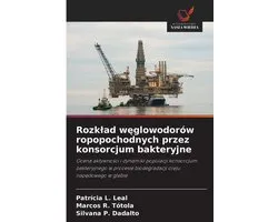 Rozklad węglowodorów ropopochodnych przez konsorcjum bakteryjne